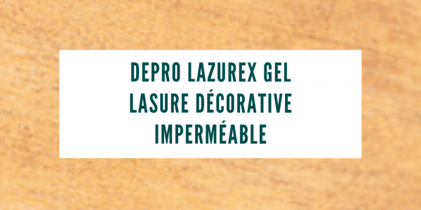 DEPRO LAZUREX GEL : Spécial Rénovation & Protection de Chalet en bois